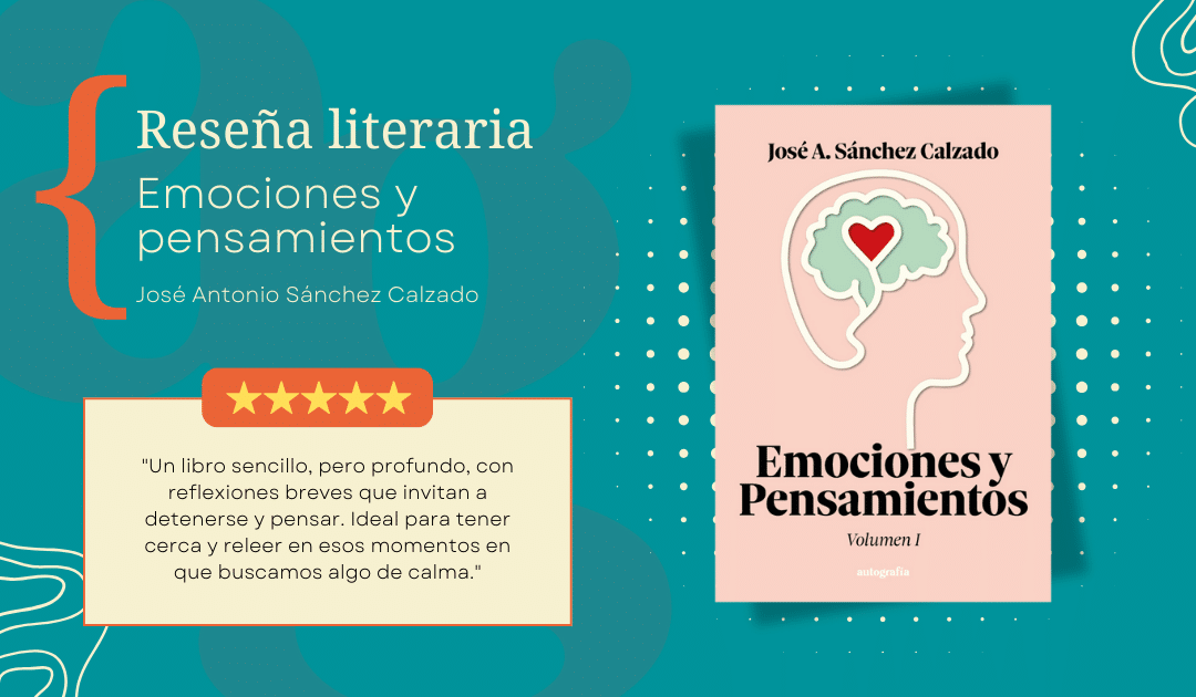 Explorando la vida a través de la reflexión: ‘Emociones y Pensamientos’ de José A. Sánchez Calzado