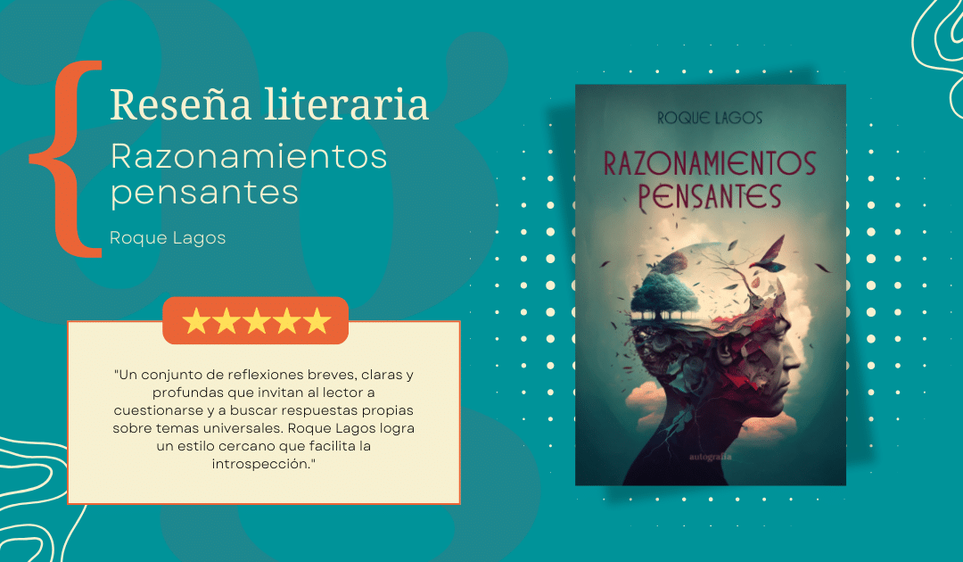 Entrevista con el autor: Roque Lagos – Razonamientos pensantes