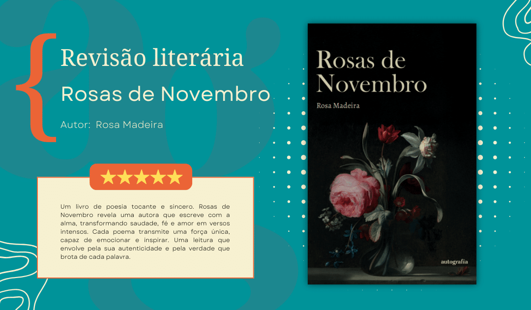 Rosas de Novembro | Autor Rosa Madeira