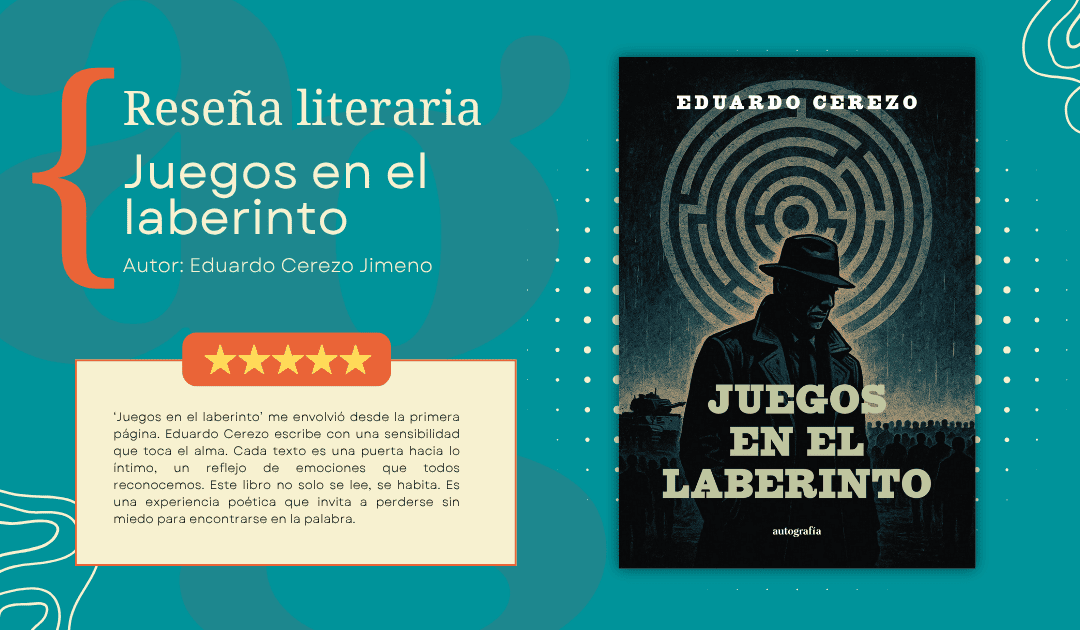 Juegos en el laberinto | Autor Eduardo Cerezo Jimeno | Editorial Autografía